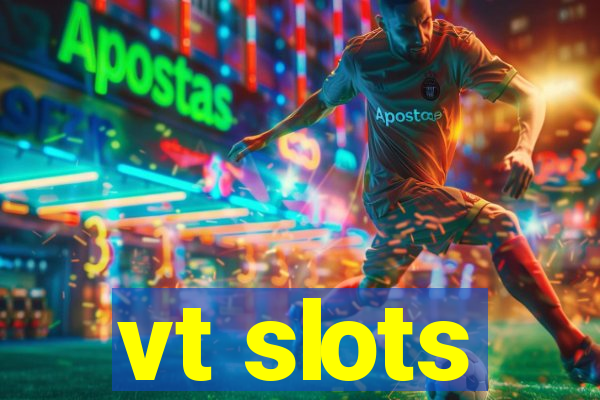 vt slots